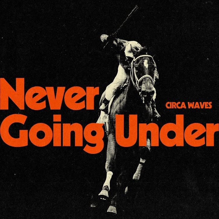 CIRCA WAVES NEVER GOING UNDER Japan Music CD