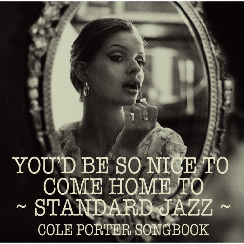 You'd Be So Nice to Come Home To The World of Standard Jazz Cole Porter Songbook